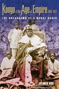 Kongo in the Age of Empire, 1860-1913 | Jelmer Vos | 