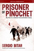 Prisoner of Pinochet | Sergio Bitar ; Erin Goodman | 