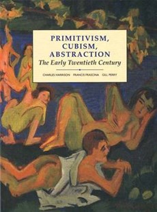 Primitivism, cubism, abstraction : the early twentieth century