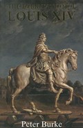 The Fabrication of Louis XIV | Peter Burke | 