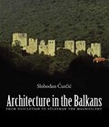 Architecture in the Balkans | Slobodan Curcic | 