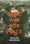 The Great War for Peace | William Mulligan | 
