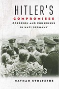 Hitler's Compromises | Nathan Stoltzfus | 