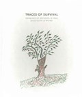 Traces of Survival | Tamara Chalabi ; Philippe Van Cauteren | 