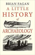 A Little History of Archaeology | Brian Fagan | 