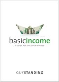 Basic Income: A Guide for the Open-Minded | Guy Standing | 