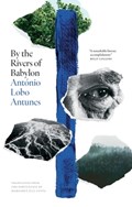 By the Rivers of Babylon | Antonio Lobo Antunes | 