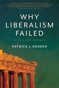 Why Liberalism Failed | Patrick J. Deneen | 