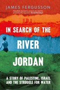 In Search of the River Jordan | James Fergusson | 