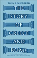 The Story of Greece and Rome | Tony Spawforth | 