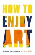 How to Enjoy Art | Ben Street | 