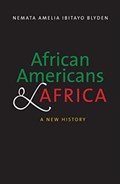 African Americans and Africa | Nemata Amelia Ibitayo Blyden | 
