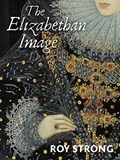 The Elizabethan Image | Roy Strong | 