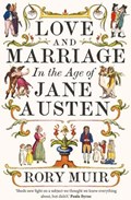Love and Marriage in the Age of Jane Austen | Rory Muir | 
