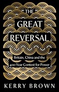 The Great Reversal | Kerry Brown | 