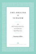 The Origins of Judaism | Yonatan Adler | 