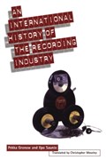 International History of the Recording Industry | Pekka Gronow ; Ilpo Saunio | 