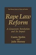 Rape Law Reform | Spohn, Cassia ; Horney, Julie | 