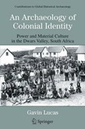 ARCHAEOLOGY OF COLONIAL IDENTI | Gavin Lucas | 