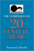 The Companion To 20th-century Music | Norman Lebrecht | 