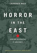 Horror In The East | Laurence Rees | 