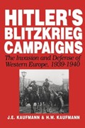 Hitler's Blitzkrieg Campaigns | H. Kaufmann ; J. Kaufmann | 