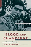 Blood And Champagne | Alex Kershaw | 