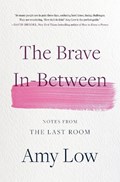 The Brave In-Between | Amy Low | 