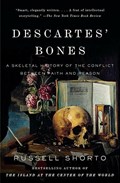 Descartes' Bones: A Skeletal History of the Conflict Between Faith and Reason | Russell Shorto | 