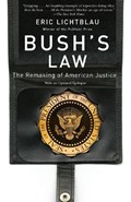 Bush's Law | Eric Lichtblau | 
