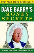 Dave Barry's Money Secrets: Like: Why Is There a Giant Eyeball on the Dollar? | Dave Barry | 