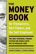The Money Book For Freelancers, Part-Timers, And The Self- Employed | D'agnese, Joseph ; Kiernan, Denise | 
