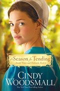 A Season for Tending | Cindy Woodsmall | 
