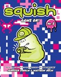 Squish #5: Game On! | Jennifer L. Holm ; Matthew Holm | 