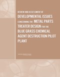 Review and Assessment of Developmental Issues Concerning the Metal Parts Treater Design for the Blue Grass Chemical Agent Destruction Pilot Plant | auteur onbekend | 