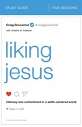 Liking Jesus Bible Study Guide | Craig Groeschel | 