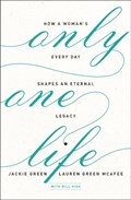 Only One Life | Jackie Green ; Lauren Green McAfee | 