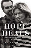 Hope Heals | Katherine Wolf ; Jay Wolf | 