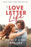 A Love Letter Life | Jeremy Roloff ; Audrey Roloff | 