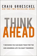 Think Ahead | Craig Groeschel | 