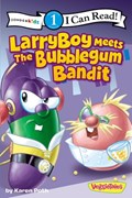 LarryBoy Meets the Bubblegum Bandit | Karen Poth | 