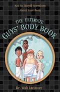 The Ultimate Guys' Body Book | WaltLarimore Md | 