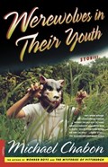 Werewolves in Their Youth | Michael Chabon | 
