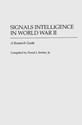 Signals Intelligence in World War II | Donal J. Sexton | 