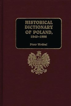Historical Dictionary of Poland, 1945-1996