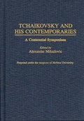 Tchaikovsky and His Contemporaries | Alexandar Mihailovic | 