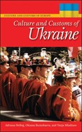 Culture and Customs of Ukraine | Adriana Helbig ; Oksana Ritz-Buranbaeva ; Vanja Mladineo | 
