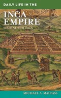 Daily Life in the Inca Empire | Michael A. Malpass | 