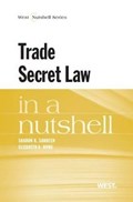 Trade Secret Law in a Nutshell | Sandeen, Sharon K. ; Rowe, Elizabeth A. | 