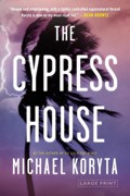 The Cypress House | Michael Koryta | 